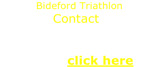 Bideford Triathlon Contact  For further details or any queries click here